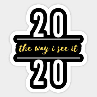 2020 The Way I See It Sticker